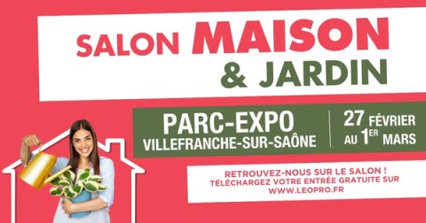   Salon Maison & Jardin – Villefranche-sur-Saône | 27 février au 1er mars 2026